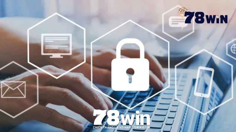 78win cam kết tuân thủ quyền riêng tư
