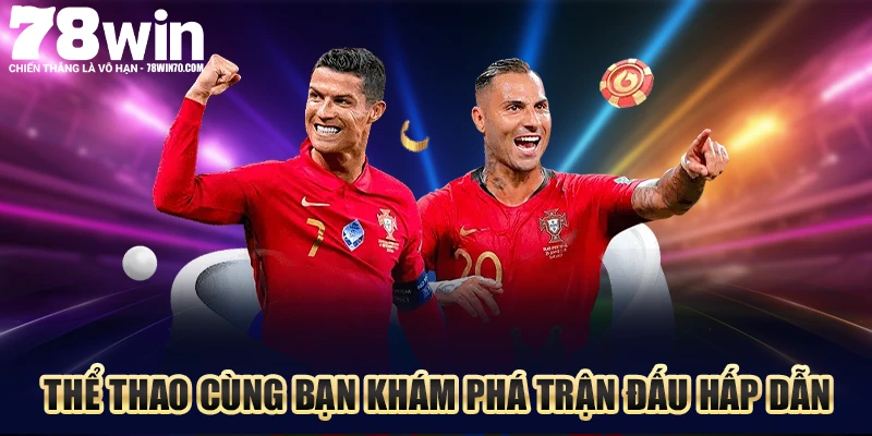 Thể thao cùng bạn khám phá trận đấu hấp dẫn